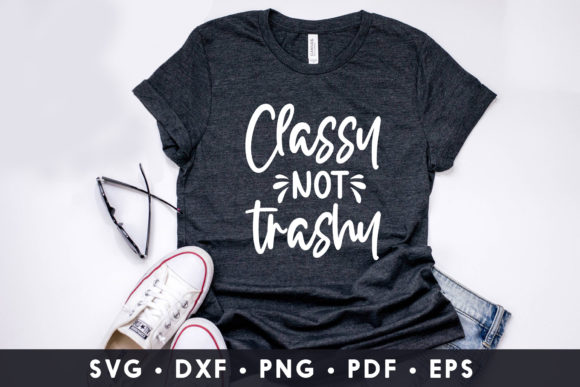 Classy Not Trashy, Sassy Quote SVG Review