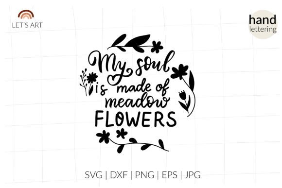 My Soul Made of Meadow Flowers Svg: A Designer's Review