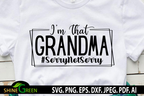 Review: Sarcastic Quotes I m That Grandma Funny Design