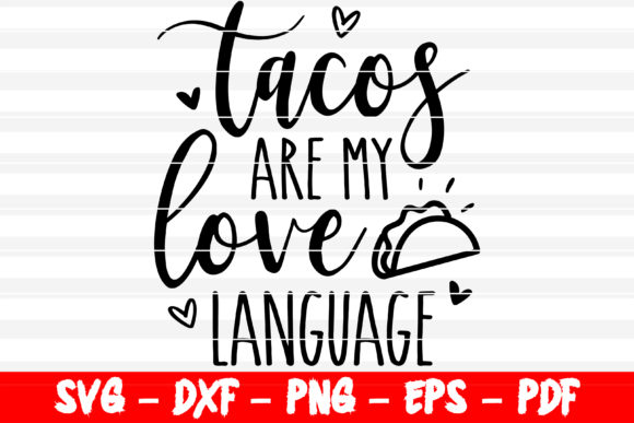 Tacos Are My Love Language SVG: A Designer's Review